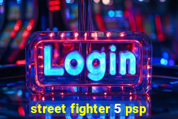 street fighter 5 psp